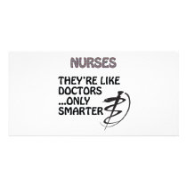 NURSES  ARE SMARTER THAN DOCTORS PICTURE CARD