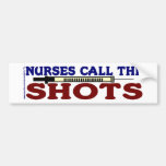 Nurses Call The Shots Bumper Stickers