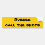 Nurses call the shots bumper stickers