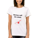  Nurses call the shots t-shirts