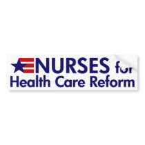 Nurses for Health Care Reform bumper sticker
