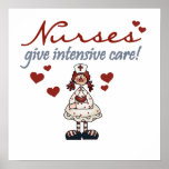 Nurses Give Intensive Care t-shirts and Gifts posters