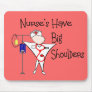 Nurse's Have Big Shoulders--Story Art Gifts Mousepads