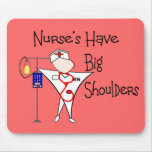 Nurse's Have Big Shoulders--Story Art Gifts Mousepads