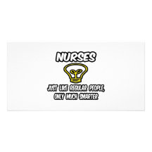 Nurses...Like Regular People, Only Smarter Photo Card