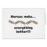 Nurses Make EVERYTHING Better Card