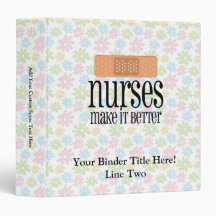 Nurses Make it Better, Bandage 3 Ring Binder
