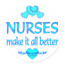 Nurses Make it Better Round Sticker