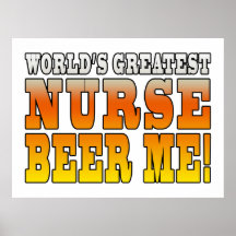 Nurses Parties : Worlds Greatest Nurse Beer Me Poster