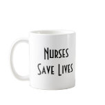 Nurses Save Lives Mugs