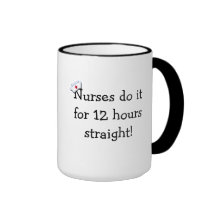 Nurses Shift Humour Coffee Mugs