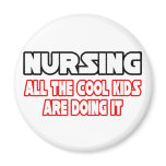 Nursing...Cool Kids Fridge Magnets