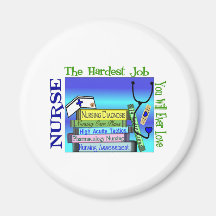 Nursing "Hardest Job You'll Ever Love" Gifts Magnets