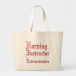 Nursing Instructor - Extraordinaire Bags