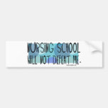 Nursing School will not Defeat Me Bumper Stickers