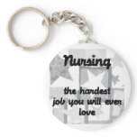 Nursing - the hardest job you will ever love keychain