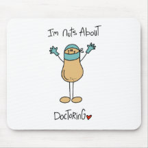 Nuts About Doctoring T-shirts and Gifts Mouse Pads