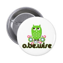O Be Wise Pinback Button