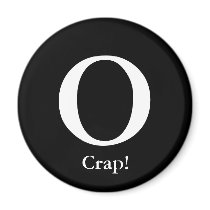 O, Crap! Round Magnet Anti-Obama