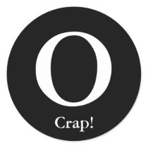 O, Crap! Round Sticker