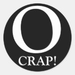 O, CRAP! ROUND STICKER