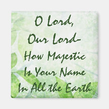 O Lord How Majestic Is Your Name Fridge Magnet