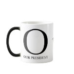 "O - Our President" Color-Shifting Mug
