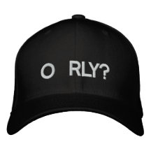 O RLY? EMBROIDERED BASEBALL CAP