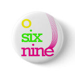 o-six-nine button