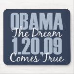 Obama 1-20-09 The Dream Comes True Mousepad