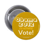 Obama 2012 [To Activate] Vote! Pins