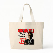 Obama 2012: Two terms, twice the failure Tote Bag