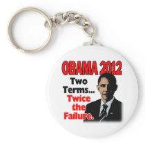 Obama 2012: Two terms, twice the failure Keychain