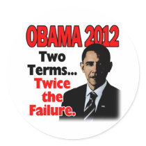 Obama 2012: Two terms, twice the failure Stickers