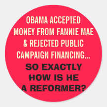 OBAMA ACCEPTED MONEY FROM FANNIE MAE!! ROUND STICKERS