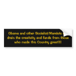 Obama and other Socialist/Marxists will drain t... Bumper Stickers