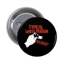 OBAMA APPROVED: TYPICAL WHITE PERSON PINBACK BUTTON