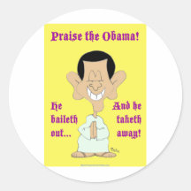 obama baileth out taketh away praise round sticker