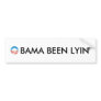 OBAMA BEEN LYIN' BUMPER STICKERS