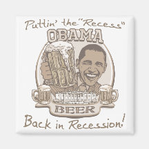 Obama Beer Anti Recession Gear Magnets