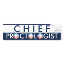 Obama Chief Proctologist Bumper Stickers