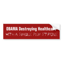 Obama Destroying Healthcare bumper stickers