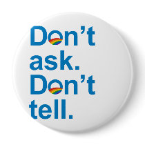 Obama - Don't ask. Don't tell Button