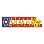 OBAMA don't play Bumper Sticker