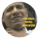 "OBAMA:EPIC CHOKER" Round Sticker