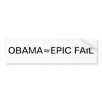 Obama= EPIC FAIL Bumper Sticker