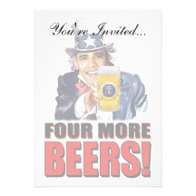 Obama - Four More Beers Custom Invites