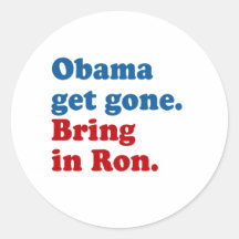Obama get gone. Bring in Ro Round Sticker