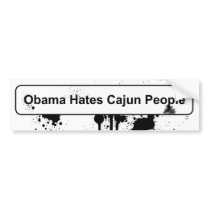 Obama Hates Cajun People Bumper Stickers
