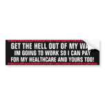 OBAMA - HEALTHCARE - GET THE HELL OUT OF MY WAY! BUMPER STICKERS